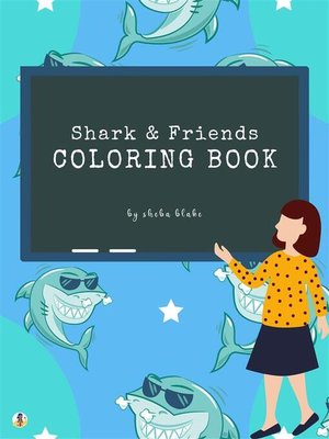 cover image of Shark and Friends Coloring Book for Kids Ages 3+ (Printable Version)